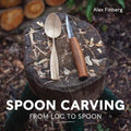 Spoon Carving: From Log to Spoon - Paperback