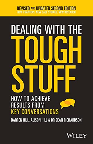 Dealing with the Tough Stuff: How to Achieve Results from Key Conversations - Paperback