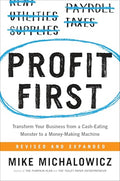 Profit First: Transform Your Business from a Cash-Eating Monster to a Money-Making Machine - Hardcover