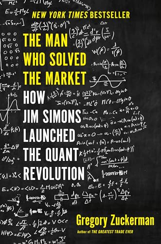 The Man Who Solved the Market: How Jim Simons Launched the Quant Revolution - Hardcover