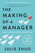 The Making of a Manager: What to Do When Everyone Looks to You - Hardcover