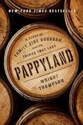 Pappyland: A Story of Family, Fine Bourbon, and the Things That Last - Hardcover