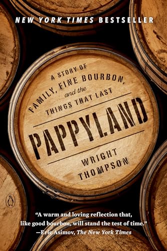 Pappyland: A Story of Family, Fine Bourbon, and the Things That Last - Paperback