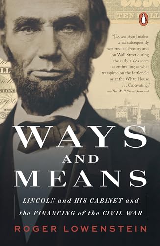 Ways and Means: Lincoln and His Cabinet and the Financing of the Civil War - Paperback