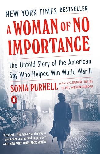 A Woman of No Importance: The Untold Story of the American Spy Who Helped Win World War II - Paperback