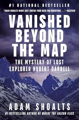 Vanished Beyond the Map: The Mystery of Lost Explorer Hubert Darrell - Hardcover