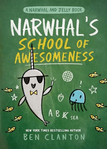 Narwhal's School of Awesomeness (a Narwhal and Jelly Book #6) - Hardcover