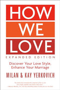 How We Love, Expanded Edition: Discover Your Love Style, Enhance Your Marriage - Paperback
