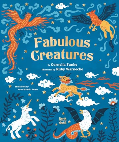 Fabulous Creatures: Legendary Animals from Around the World - Hardcover