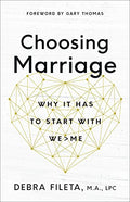 Choosing Marriage: Why It Has to Start with We>me - Paperback
