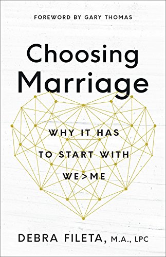 Choosing Marriage: Why It Has to Start with We>me - Paperback
