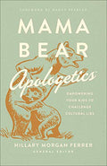 Mama Bear Apologetics: Empowering Your Kids to Challenge Cultural Lies - Paperback