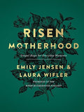 Risen Motherhood: Gospel Hope for Everyday Moments - Hardcover
