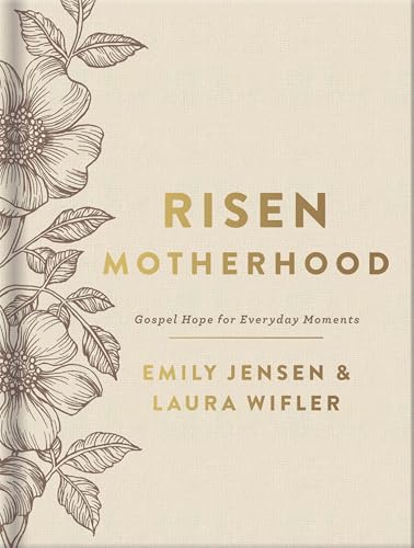 Risen Motherhood (Deluxe Edition): Gospel Hope for Everyday Moments - Hardcover