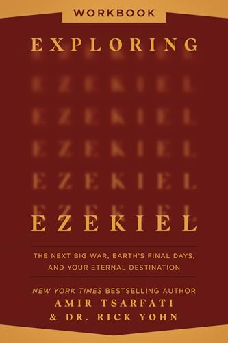 Exploring Ezekiel Workbook: The Next Big War, Earth's Final Days, and Your Eternal Destination - Paperback