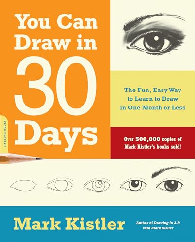 You Can Draw in 30 Days: The Fun, Easy Way to Learn to Draw in One Month or Less - Paperback