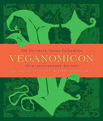 Veganomicon (10th Anniversary Edition): The Ultimate Vegan Cookbook - Hardcover