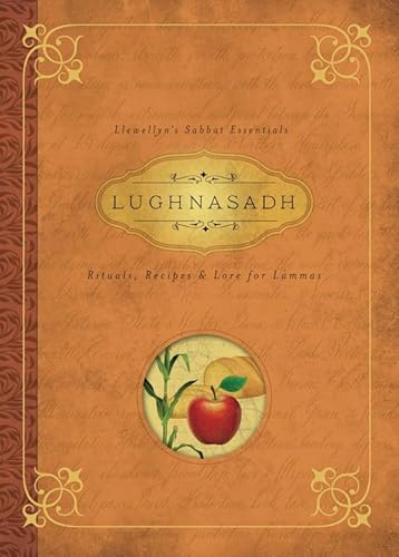 Lughnasadh: Rituals, Recipes & Lore for Lammas - Paperback
