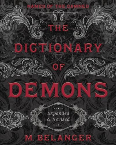 The Dictionary of Demons: Expanded & Revised: Names of the Damned - Paperback