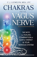 Chakras and the Vagus Nerve: Tap Into the Healing Combination of Subtle Energy & Your Nervous System - Paperback
