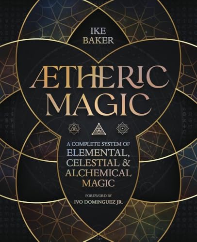 Aetheric Magic: A Complete System of Elemental, Celestial & Alchemical Magic - Paperback