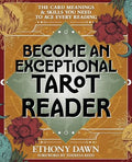 Become an Exceptional Tarot Reader: The Card Meanings & Skills You Need to Ace Every Reading - Paperback