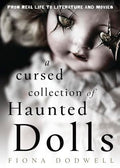 A Cursed Collection of Haunted Dolls: From Real Life to Literature and Movies - Paperback