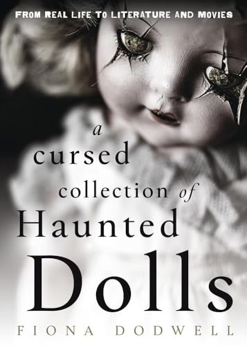 A Cursed Collection of Haunted Dolls: From Real Life to Literature and Movies - Paperback