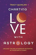 Charting Love with Astrology: Unlock the Relationship Potential in Your Birth Chart - Paperback
