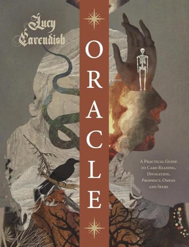 Oracle: A Practical Guide to Card Reading, Divination, Prophecy, Omens, and Seers - Paperback