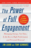 The Power of Full Engagement: Managing Energy, Not Time, Is the Key to High Performance and Personal Renewal - Paperback