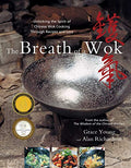 The Breath of a Wok: Unlocking the Spirit of Chinese Wok Cooking Through Recipes and Lore - Hardcover