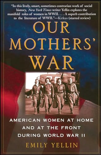 Our Mothers' War: American Women at Home and at the Front During World War II - Paperback