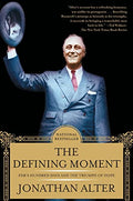The Defining Moment: Fdr's Hundred Days and the Triumph of Hope - Paperback