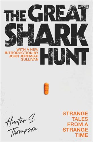 The Great Shark Hunt: Strange Tales from a Strange Time - Paperback