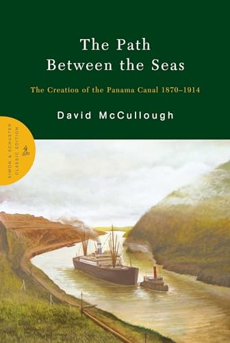 The Path Between the Seas: The Creation of the Panama Canal 1870-1914 - Hardcover