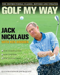 Golf My Way: The Instructional Classic, Revised and Updated - Paperback