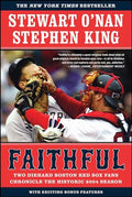 Faithful: Two Diehard Boston Red Sox Fans Chronicle the Historic 2004 Season - Paperback