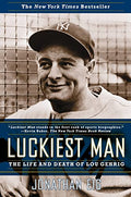 Luckiest Man: The Life and Death of Lou Gehrig - Paperback