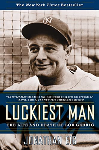 Luckiest Man: The Life and Death of Lou Gehrig - Paperback