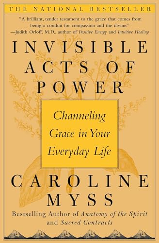 Invisible Acts of Power: Channeling Grace in Your Everyday Life - Paperback