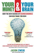 Your Money and Your Brain: How the New Science of Neuroeconomics Can Help Make You Rich - Paperback
