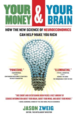 Your Money and Your Brain: How the New Science of Neuroeconomics Can Help Make You Rich - Paperback