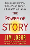 The Power of Story: Change Your Story, Change Your Destiny in Business and in Life - Paperback