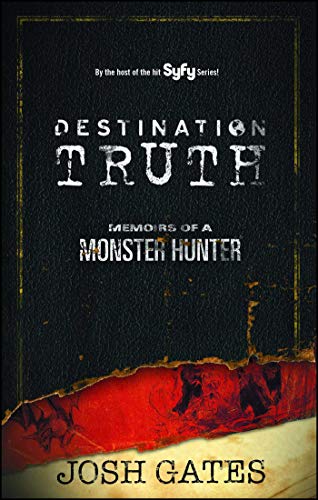 Destination Truth: Memoirs of a Monster Hunter - Paperback