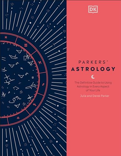 Parkers' Astrology: The Definitive Guide to Using Astrology in Every Aspect of Your Life - Hardcover