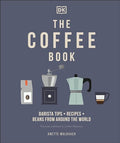 The Coffee Book: Barista Tips * Recipes * Beans from Around the World - Hardcover