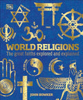 World Religions: The Great Faiths Explored and Explained - Hardcover
