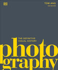 Photography: The Definitive Visual History - Hardcover