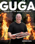 Guga: Breaking the Barbecue Rules - Hardcover